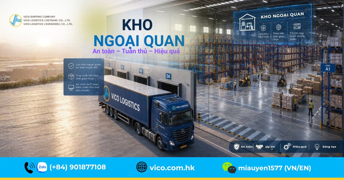 Khái niệm kho ngoại quan và giải pháp tối ưu dòng tiền của VICO Logistics