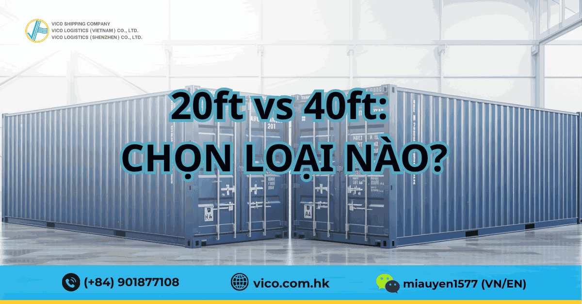 So sánh container 20ft và 40ft cho doanh nghiệp